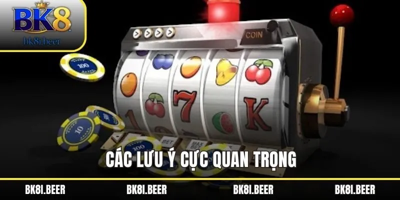 Các lưu ý cực quan trọng Các lưu ý cực quan trọng