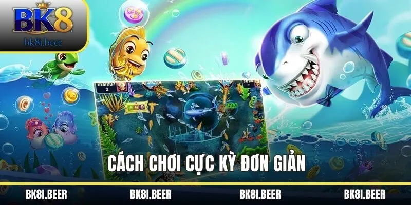 Cách chơi cực kỳ đơn giản Cách chơi cực kỳ đơn giản