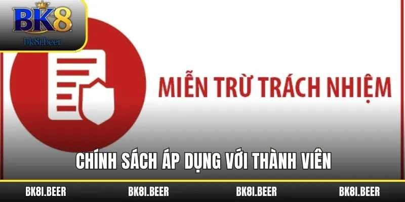 Chính sách áp dụng với thành viên Chính sách áp dụng với thành viên