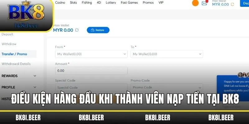 Điều kiện hàng đầu khi thành viên nạp tiền tại BK8 Điều kiện hàng đầu khi thành viên nạp tiền tại BK8