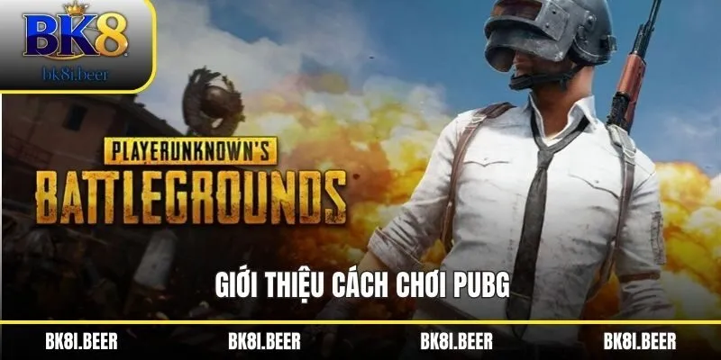 Giới thiệu cách chơi PUBG