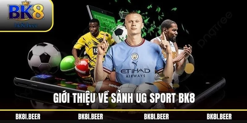 Giới thiệu về sảnh UG Sport BK8 Giới thiệu về sảnh UG Sport BK8