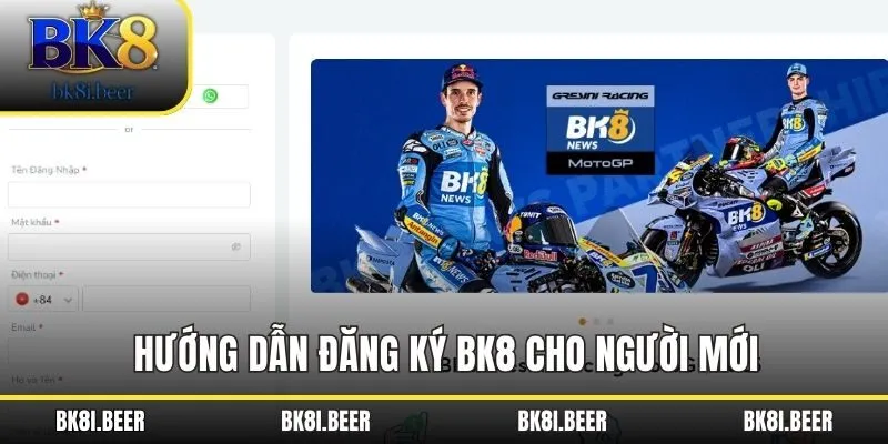 Hướng dẫn đăng ký BK8 cho người mới Hướng dẫn đăng ký BK8 cho người mới
