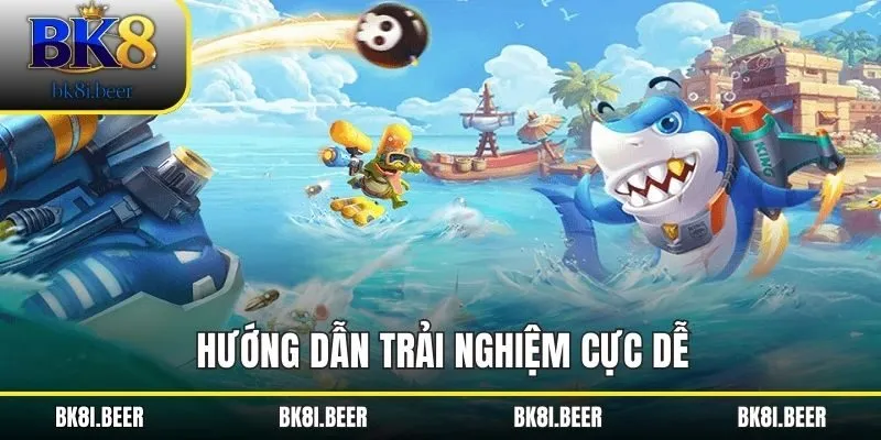 Hướng dẫn trải nghiệm cực dễ Hướng dẫn trải nghiệm cực dễ