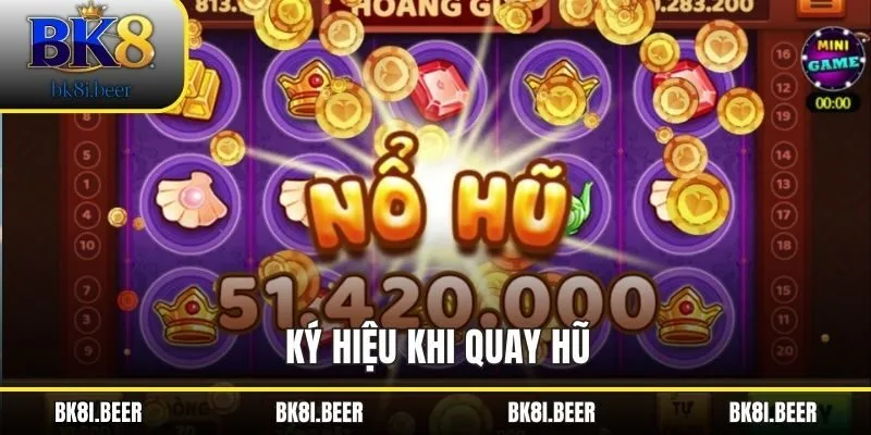 Ký hiệu khi quay hũ Ký hiệu khi quay hũ