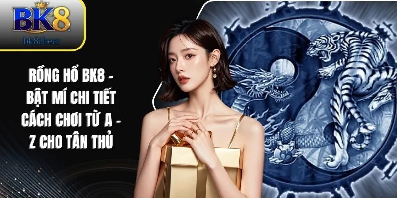 rồng bổ bk8