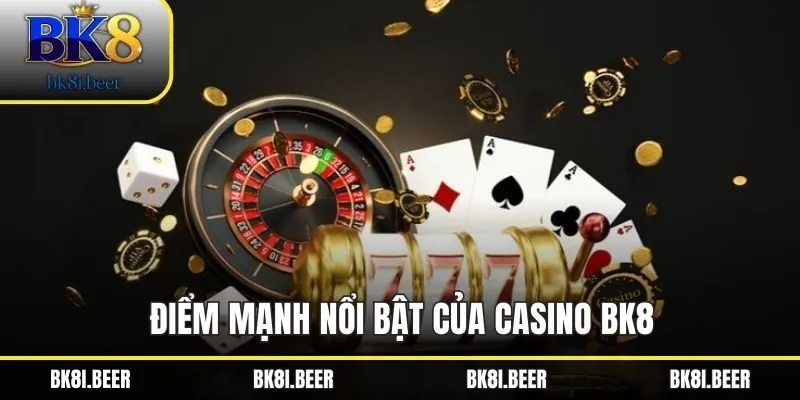 Thế mạnh của sòng bài Thế mạnh của sòng bài