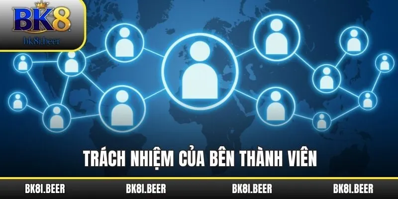 Trách nhiệm của bên thành viên Trách nhiệm của bên thành viên